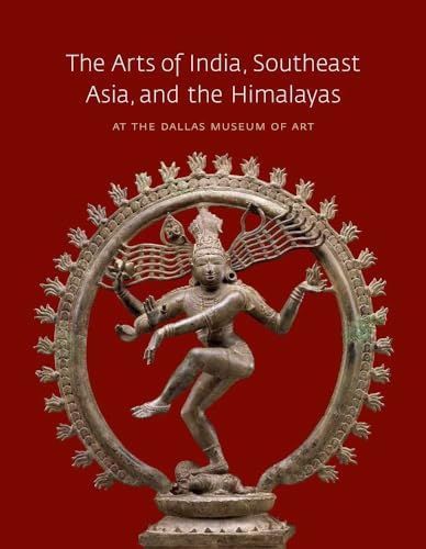 Stock image for The Arts of India, Southeast Asia, and the Himalayas, at the Dallas Museum of Art for sale by Revaluation Books