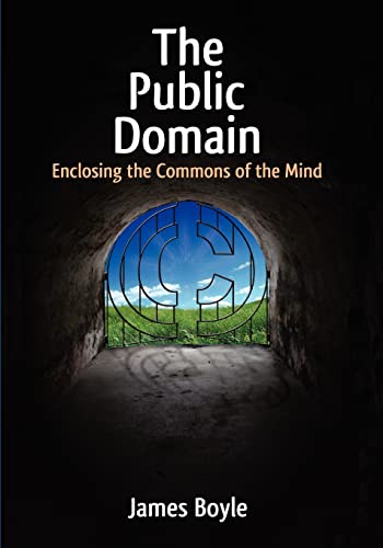 9780300150698: Public Domain: Enclosing the Commons of the Mind