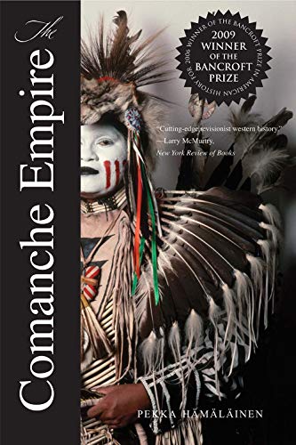 The Comanche Empire (The Lamar Series in Western History) - Hamalainen, Pekka