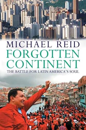 Beispielbild fr Forgotten Continent : The Battle for Latin America's Soul zum Verkauf von Better World Books