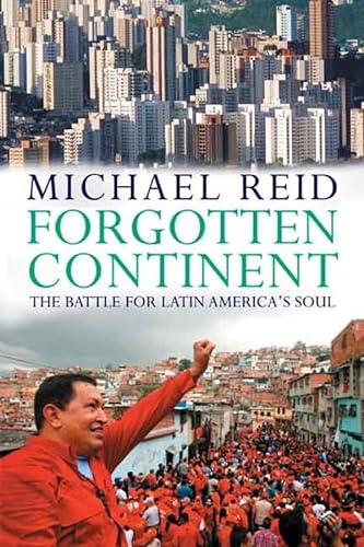 Imagen de archivo de Forgotten Continent : The Battle for Latin America's Soul a la venta por Better World Books