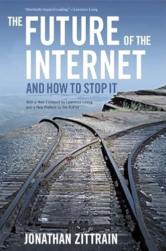 9780300151244: The Future of the Internet--And How to Stop It