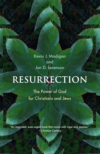 9780300151374: Resurrection: The Power of God for Christians and Jews