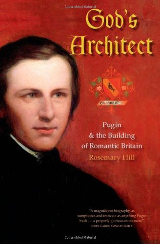 Imagen de archivo de God's Architect: Pugin and the Building of Romantic Britain a la venta por Wonder Book