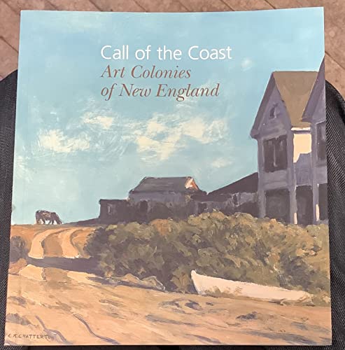 Beispielbild fr Call of the Coast: Art Colonies of New England zum Verkauf von Wonder Book