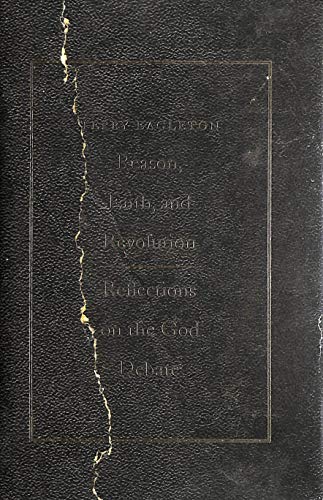 Stock image for Reason, Faith, and Revolution: Reflections on the God Debate (The Terry Lectures Series) for sale by Wonder Book