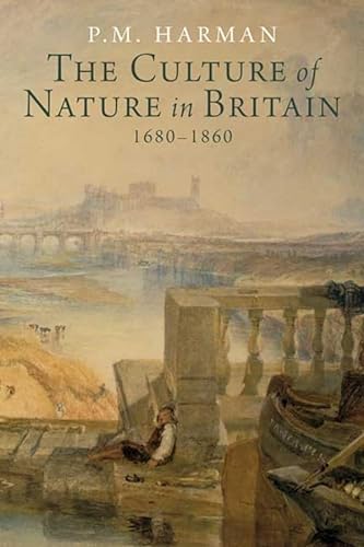 Stock image for The Culture of Nature in Britain, 1680-1860 for sale by GF Books, Inc.