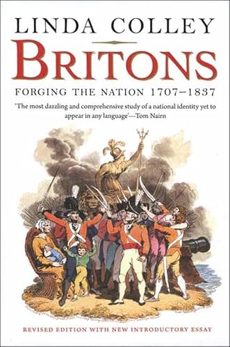 9780300152807: Britons: Forging the Nation 1707-1837