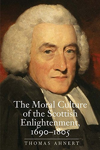 9780300153804: The Moral Culture of the Scottish Enlightenment: 1690–1805 (The Lewis Walpole Series in Eighteenth-Century Culture and History)