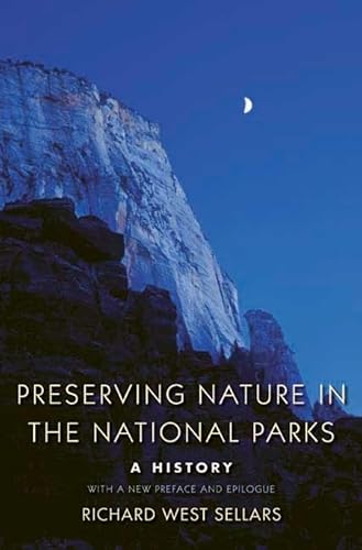 Stock image for Preserving Nature in the National Parks: A History; With a New Preface and Epilogue for sale by Goodwill of Colorado