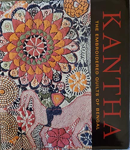 9780300154429: Kantha: The Embroidered Quilts of Bengal from the Sheldon and Jill Bonovitz Collection and the Stella Kramrisch Collection of the Philadelphia Museum of Art
