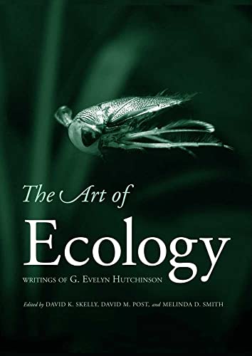 9780300154498: The Art of Ecology: Writings of G. Evelyn Hutchinson