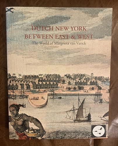 Dutch New York, between East and West: The World of Margrieta van Varick (9780300154672) by Krohn, Deborah L.; De Filippis, Marybeth; Miller, Peter N.