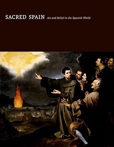 Stock image for Sacred Spain: Art and Belief in the Spanish World for sale by Irish Booksellers