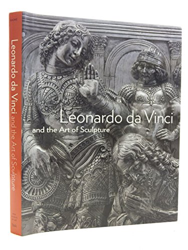 9780300154733: Leonardo Da Vinci and the Art of Sculpture