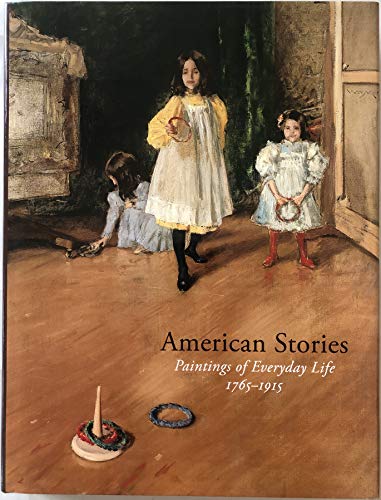 9780300155082: American Stories: Paintings of Everyday Life, 1765-1915