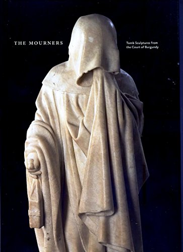 Beispielbild fr The Mourners: Tomb Sculpture from the Court of Burgundy zum Verkauf von ThriftBooks-Dallas
