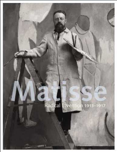 9780300155273: Matisse: Radical Invention, 1913-1917 (Art Institute of Chicago)