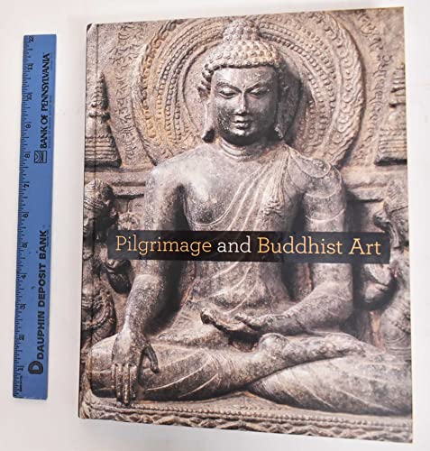 9780300155662: Pilgrimage and Buddhist Art (Elgar Dissertation Companions)