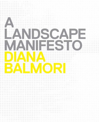 Beispielbild fr A Landscape Manifesto by Diana Balmori. zum Verkauf von Thomas Heneage Art Books