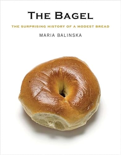 9780300158205: The Bagel: The Surprising History of a Modest Bread