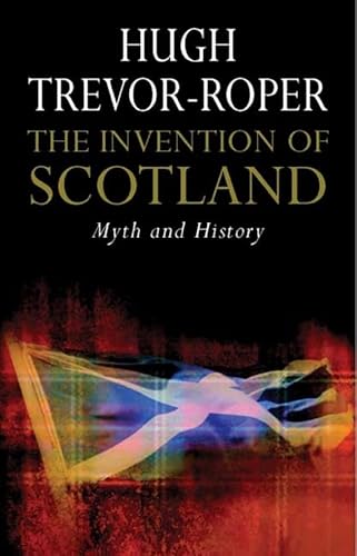 Stock image for The Invention of Scotland: Myth and History for sale by St Vincent de Paul of Lane County