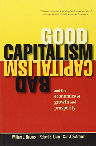 Imagen de archivo de Good Capitalism, Bad Capitalism, and the Economics of Growth and Prosperity a la venta por SecondSale