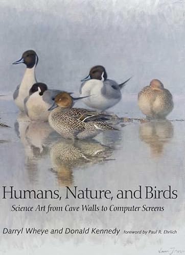 Stock image for Humans, Nature, and Birds: Science Art from Cave Walls to Computer Screens for sale by Goodwill