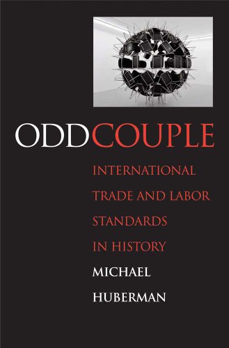 Beispielbild fr Odd Couple: International Trade and Labor Standards in History (Yale Series in Economic and Financial History) zum Verkauf von Reuseabook