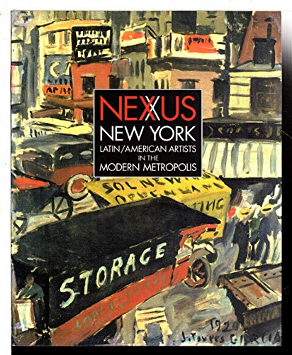 Imagen de archivo de Nexus New York: Latin/American Artists in the Modern Metropolis a la venta por BookHolders