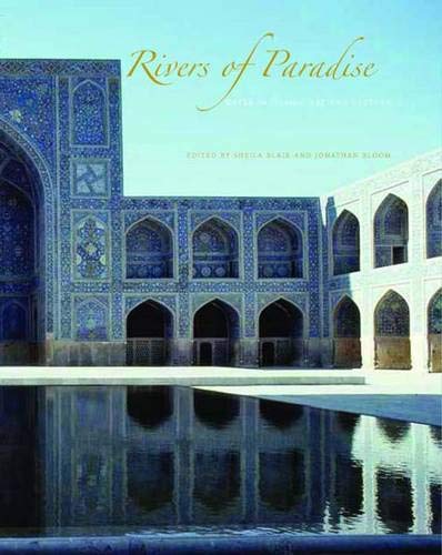 9780300158991: Rivers of Paradise: Water in Islamic Art and Culture