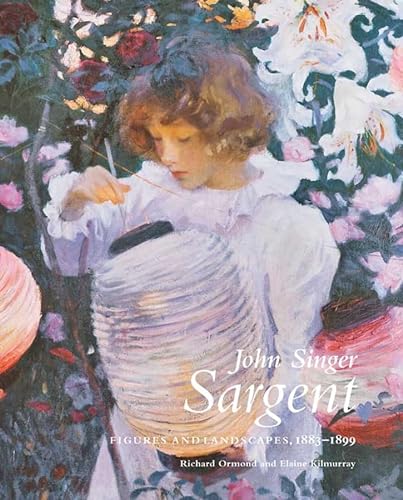 John Singer Sargent: Figures and Landscapes, 1883-1899: The Complete Paintings, Volume V (9780300161113) by Ormond, Richard; Kilmurray, Elaine