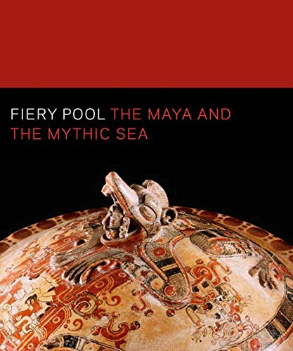 Beispielbild fr Fiery Pool: The Maya and the Mythic Sea (Peabody Essex Museum) zum Verkauf von Powell's Bookstores Chicago, ABAA