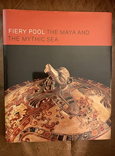 9780300161373: Fiery Pool: The Maya and the Mythic Sea