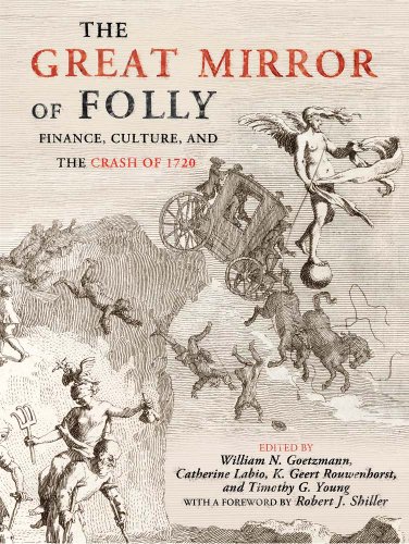 Beispielbild fr The Great Mirror of Folly: Finance, Culture, and the Crash of 1720 (Yale Series in Economic and Financial History) zum Verkauf von Salish Sea Books