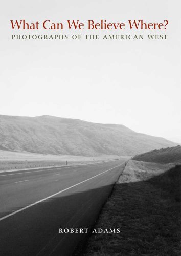 What Can We Believe Where?: Photographs of the American West (9780300162479) by Robert Adams