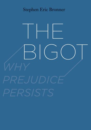9780300162516: The Bigot: Why Prejudice Persists