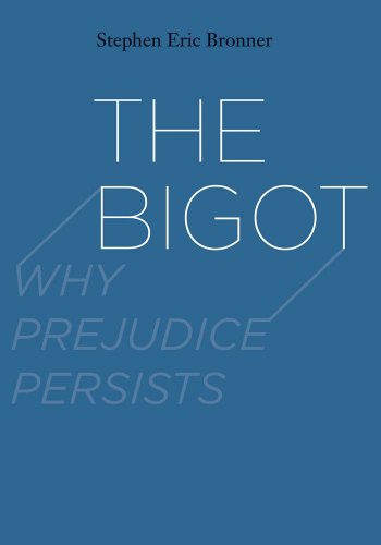 Imagen de archivo de The Bigot : Why Prejudice Persists a la venta por Better World Books: West