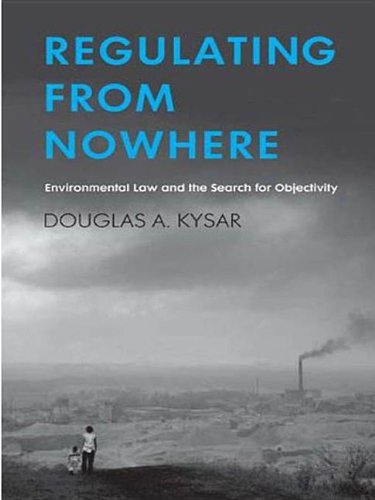 9780300163308: Regulating from Nowhere: Environmental Law and the Search for Objectivity