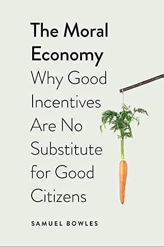 Beispielbild fr The Moral Economy: Why Good Incentives Are No Substitute for Good Citizens (Castle Lecture Series) zum Verkauf von BooksRun