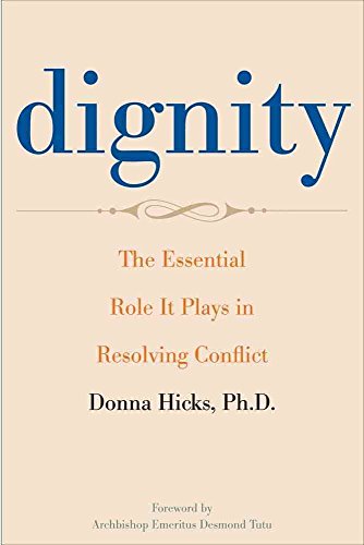 Beispielbild fr Dignity: The Essential Role It Plays in Resolving Conflict zum Verkauf von Books From California