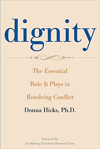 

Dignity: The Essential Role It Plays in Resolving Conflict [signed] [first edition]