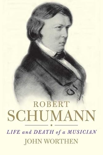 Imagen de archivo de Robert Schumann: Life and Death of a Musician a la venta por HPB-Diamond