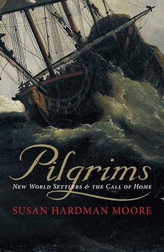 Beispielbild fr Pilgrims: New World Settlers and the Call of Home zum Verkauf von WorldofBooks