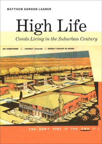 Beispielbild fr High Life: Condo Living in the Suburban Century zum Verkauf von Front Cover Books
