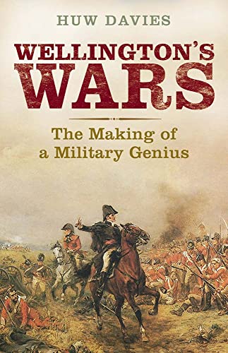 Stock image for Wellington's Wars: The Making of a Military Genius for sale by HPB-Red