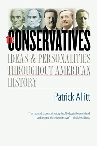 Stock image for Conservatives: Ideas and Personalities Throughout American History for sale by Decluttr