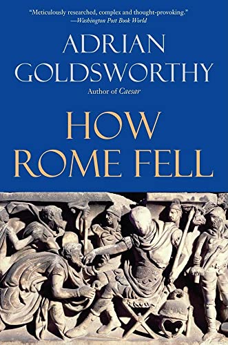 Beispielbild fr How Rome Fell : Death of a Superpower zum Verkauf von Better World Books