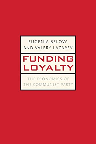 Beispielbild fr Funding Loyalty: The Economics of the Communist Party (Yale-Hoover Series on Authoritarian Regimes) zum Verkauf von Your Online Bookstore