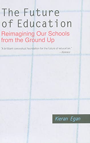 Imagen de archivo de The Future of Education: Reimagining Our Schools from the Ground Up a la venta por The Book Bin